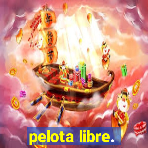 pelota libre.